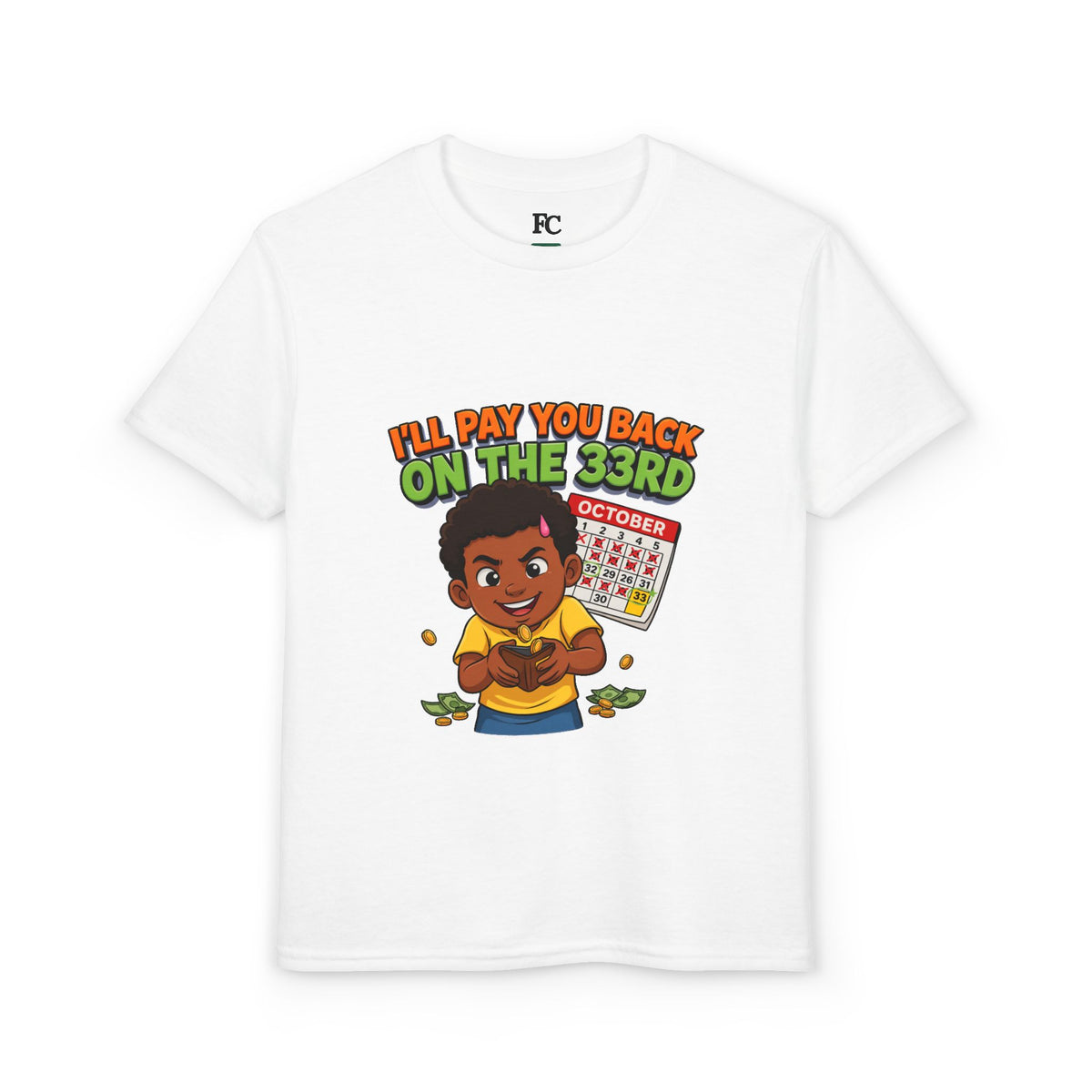 I'LL PAY YOU BACK ON THE 33RD. Youth Tee | Funny Finance Kids Clothing. Youth Tee | Funny Finance Kids Clothing