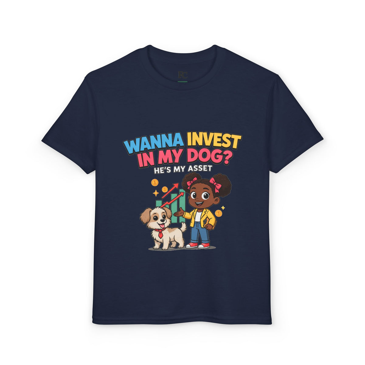 WANNA INVEST IN MY DOG? HE'S MY ASSET. Girls' Youth Tee | Funny Finance Kids Clothing