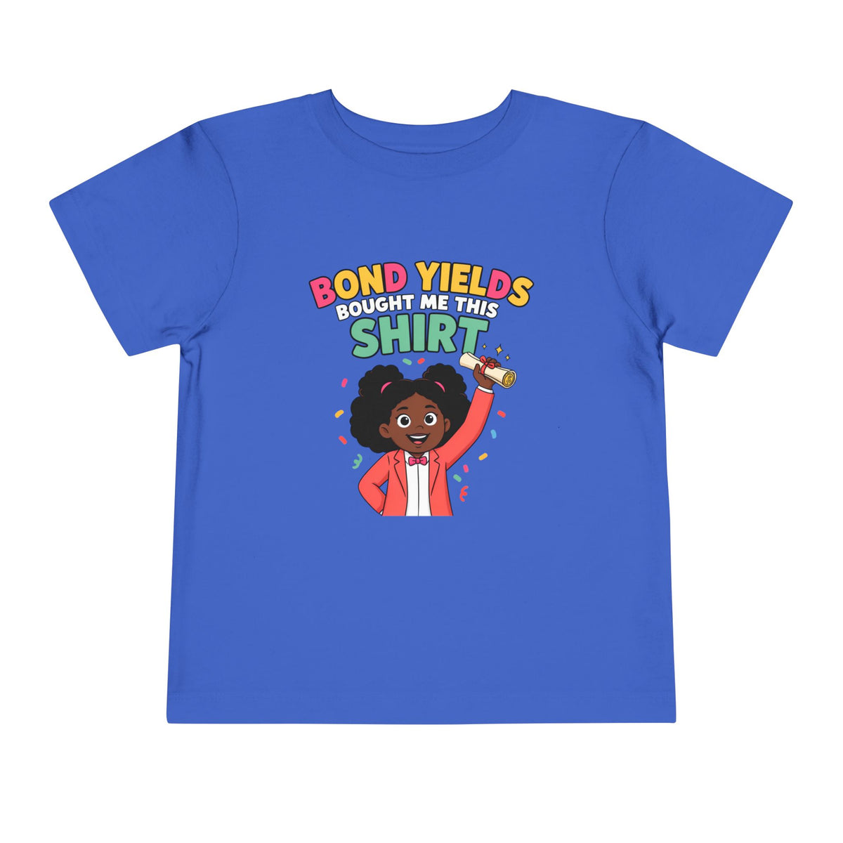BOND YIELDS BOUGHT ME THIS SHIRT. Girls' Toddler Tee | Funny Finance Kids Clothing