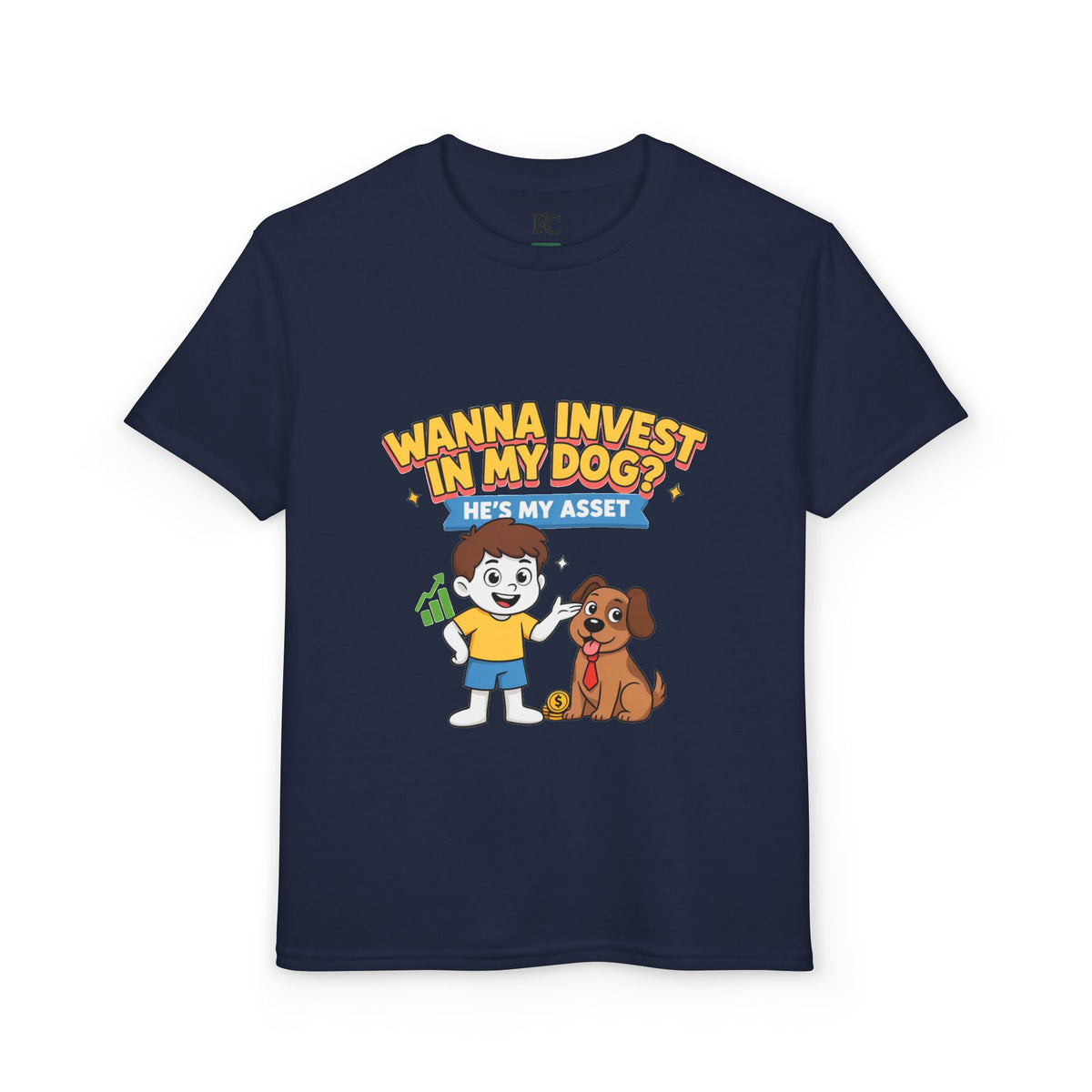 WANNA INVEST IN MY DOG? HE'S MY ASSET. Boys' Youth Tee | Funny Finance Kids Clothing