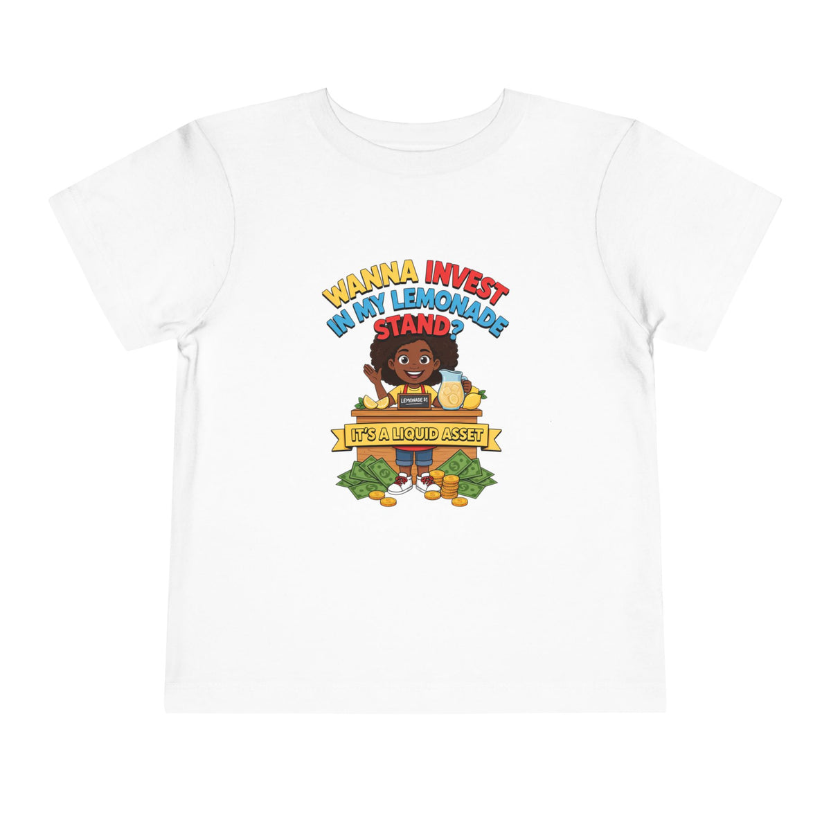 WANNA INVEST IN MY LEMONADE STAND? IT'S A LIQUID ASSET. Girls' Toddler Tee | Funny Finance Kids Clothing