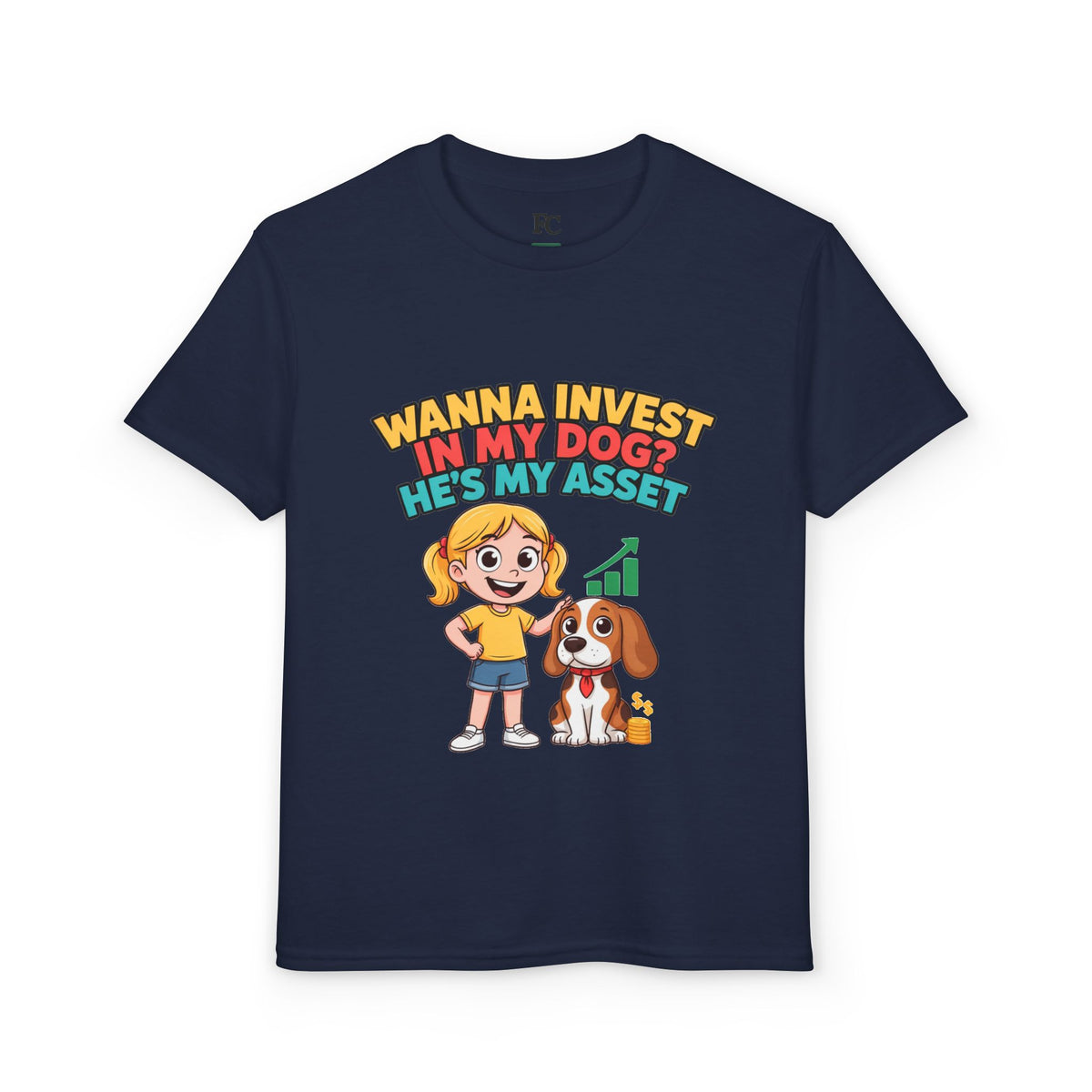 WANNA INVEST IN MY DOG? HE'S MY ASSET. Girls' Youth Tee | Funny Finance Kids Clothing