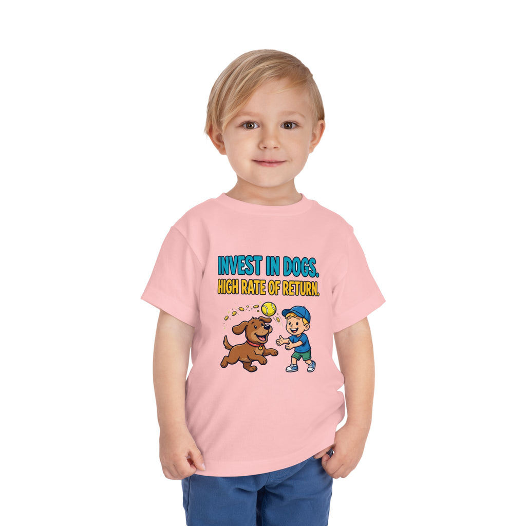 INVEST IN DOGS. HIGH RATE OF RETURN. Boys' Toddler Tee | Funny Finance Kids Clothing