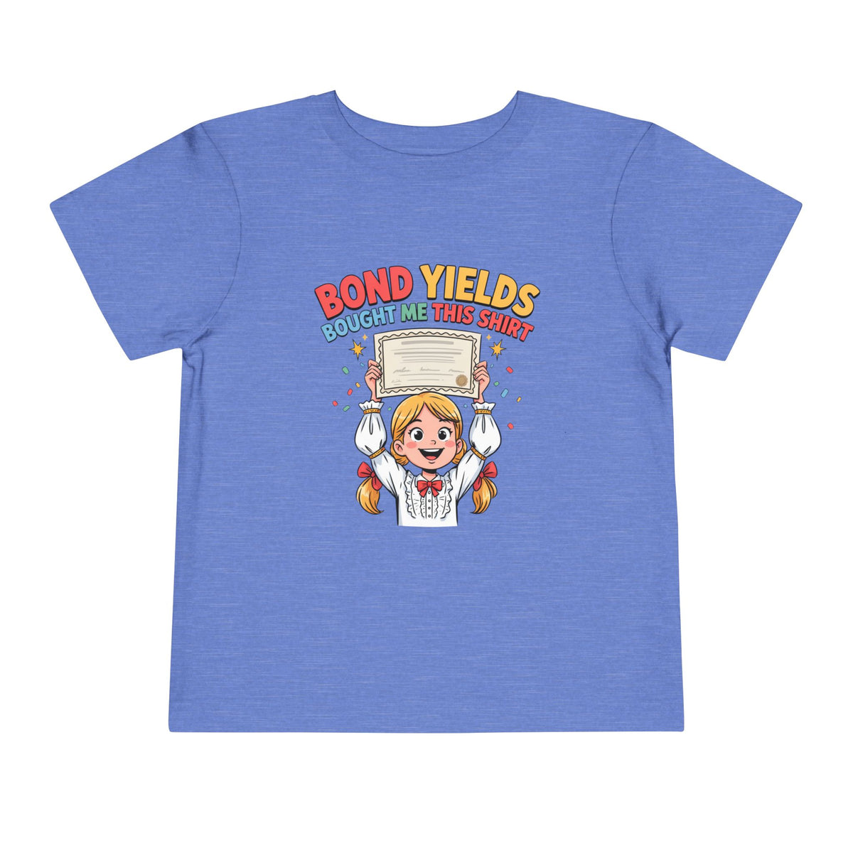 BOND YIELDS BOUGHT ME THIS SHIRT. Girls' Toddler Tee | Funny Finance Kids Clothing
