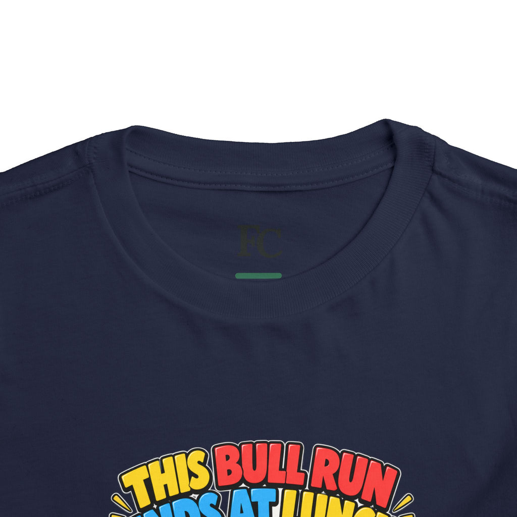 THIS BULL RUN ENDS AT LUNCH. Toddler Tee | Funny Finance Kids Clothing