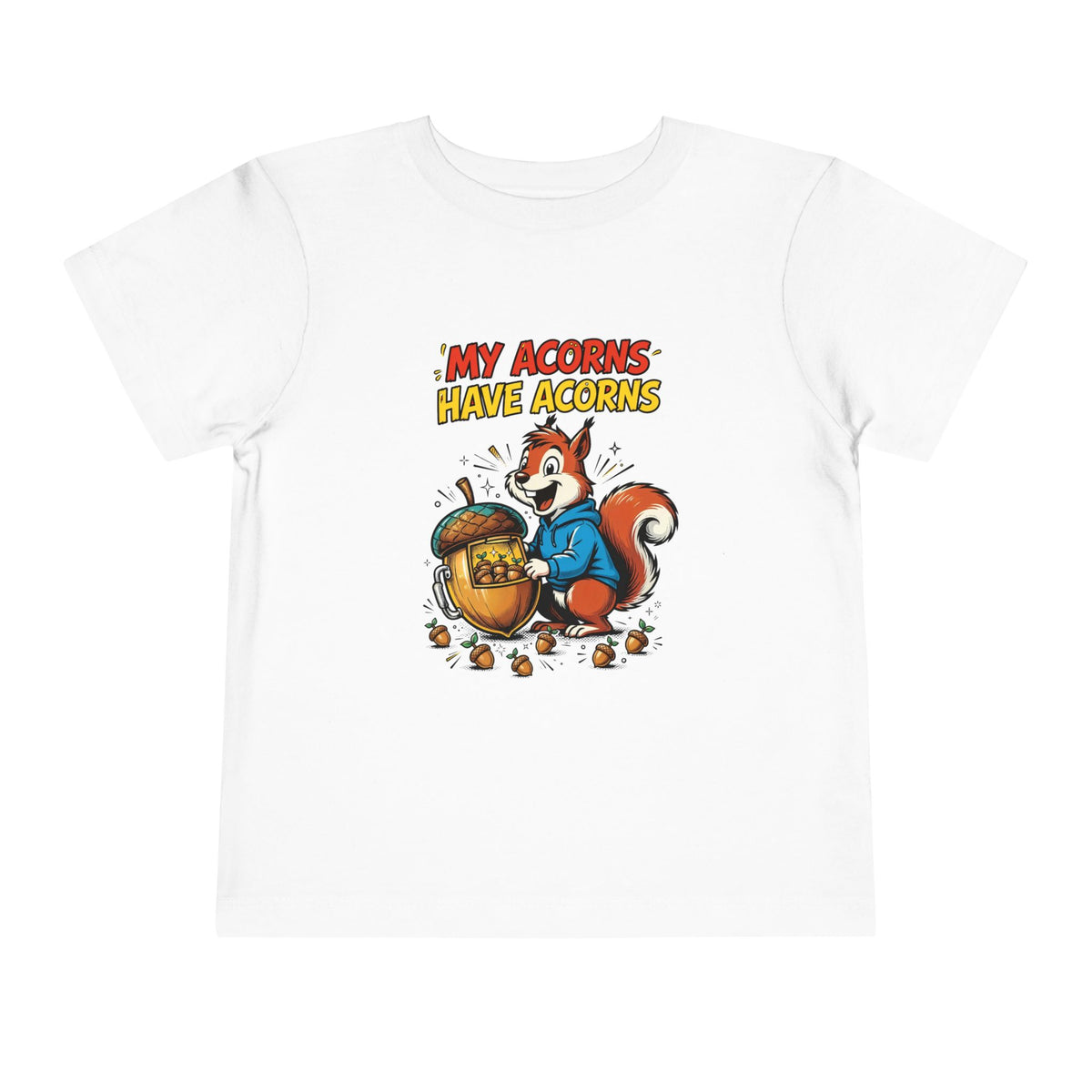 MY ACORNS HAVE ACORNS. Toddler Tee | Funny Finance Kids Clothing