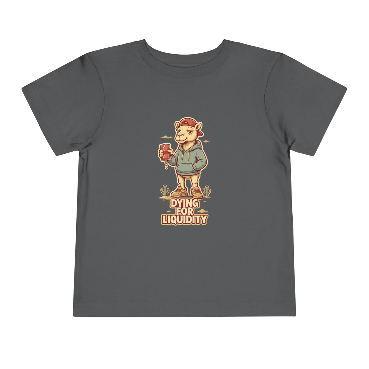 DYING FOR LIQUIDITY. Toddler Tee