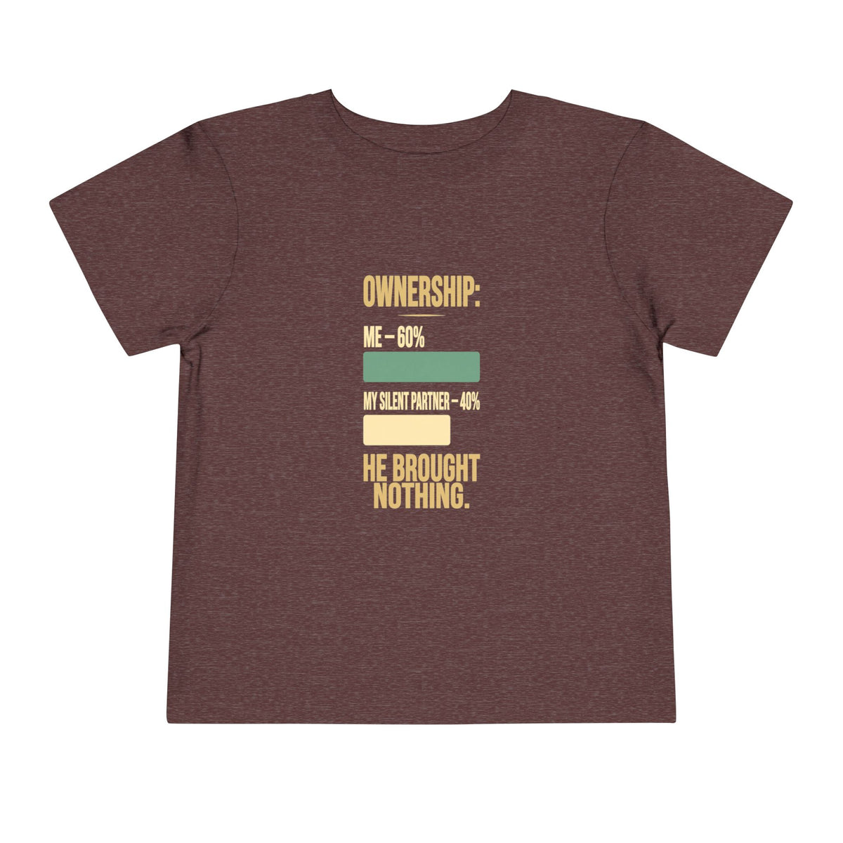 OWNERSHIP: HE BROUGHT NOTHING. Toddler Tee | Funny Finance Kids Shirt