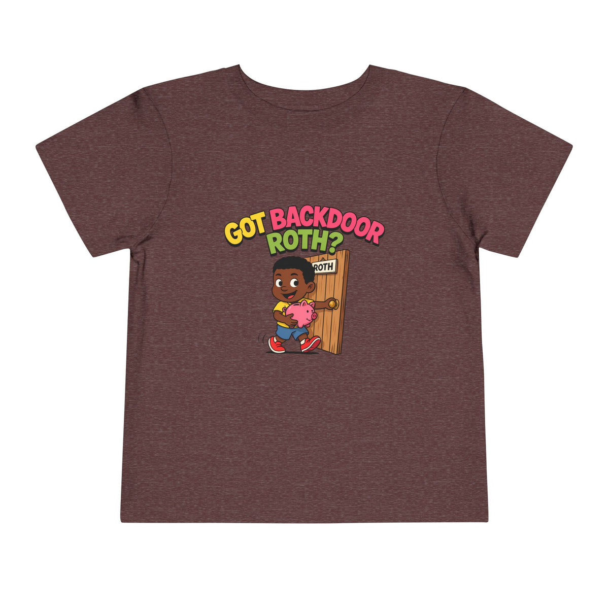 GOT BACKDOOR ROTH?. Girls' Toddler Tee | Funny Finance Kids Clothing