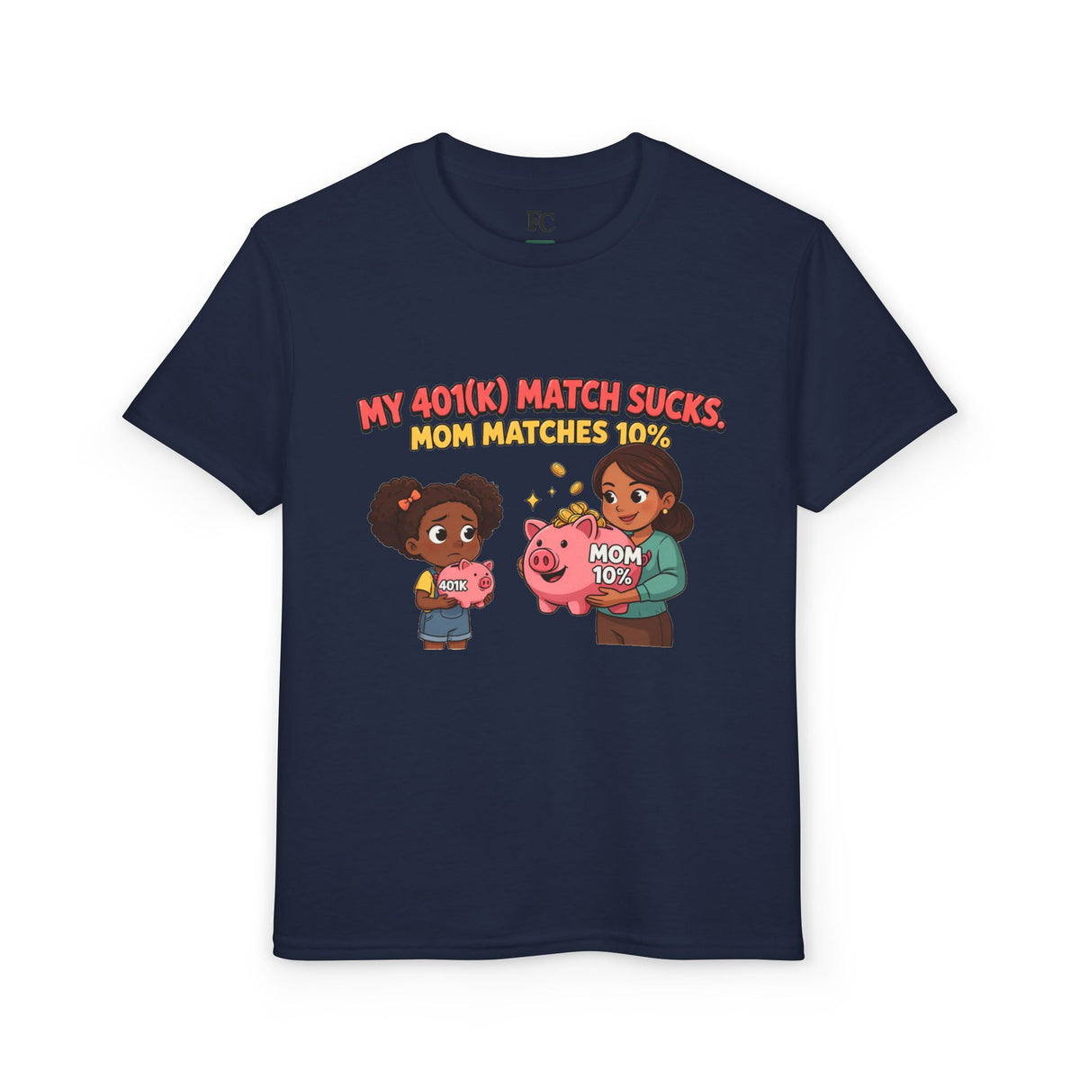 MY 401(K) MATCH SUCKS. MOM MATCHES 10%. Girls' Youth Tee | Funny Finance Kids Clothing