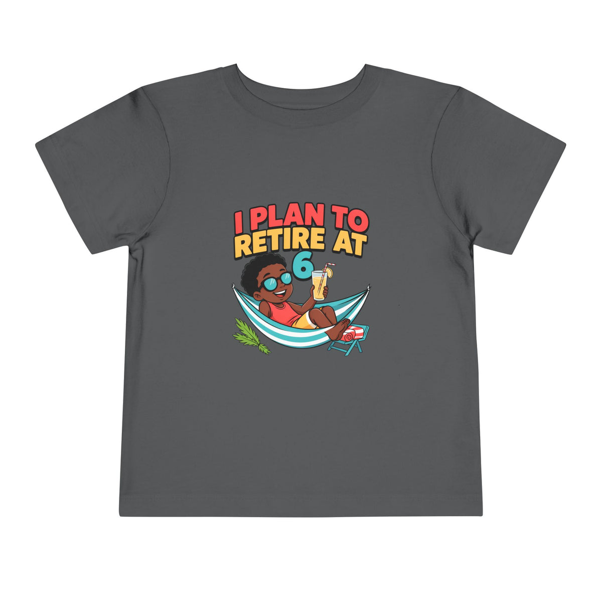 I PLAN TO RETIRE AT 6. Toddler Tee | Funny Finance Kids Clothing. Toddler Tee | Funny Finance Kids Clothing