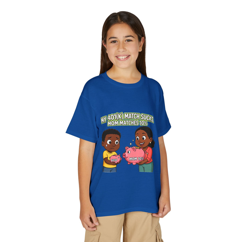 MY 401(K) MATCH SUCKS. MOM MATCHES 10%. Boys' Youth Tee | Funny Finance Kids Clothing