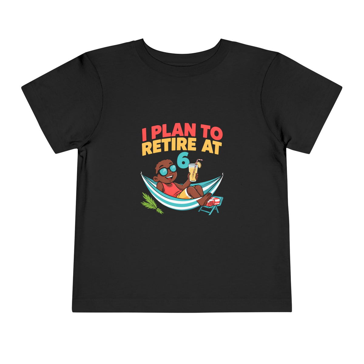 I PLAN TO RETIRE AT 6. Toddler Tee | Funny Finance Kids Clothing. Toddler Tee | Funny Finance Kids Clothing