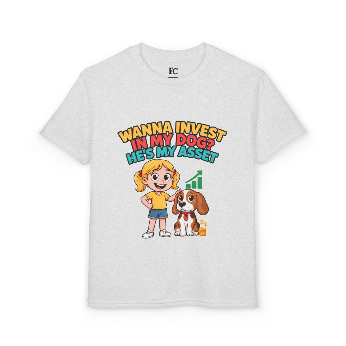 WANNA INVEST IN MY DOG? HE'S MY ASSET. Girls' Youth Tee | Funny Finance Kids Clothing