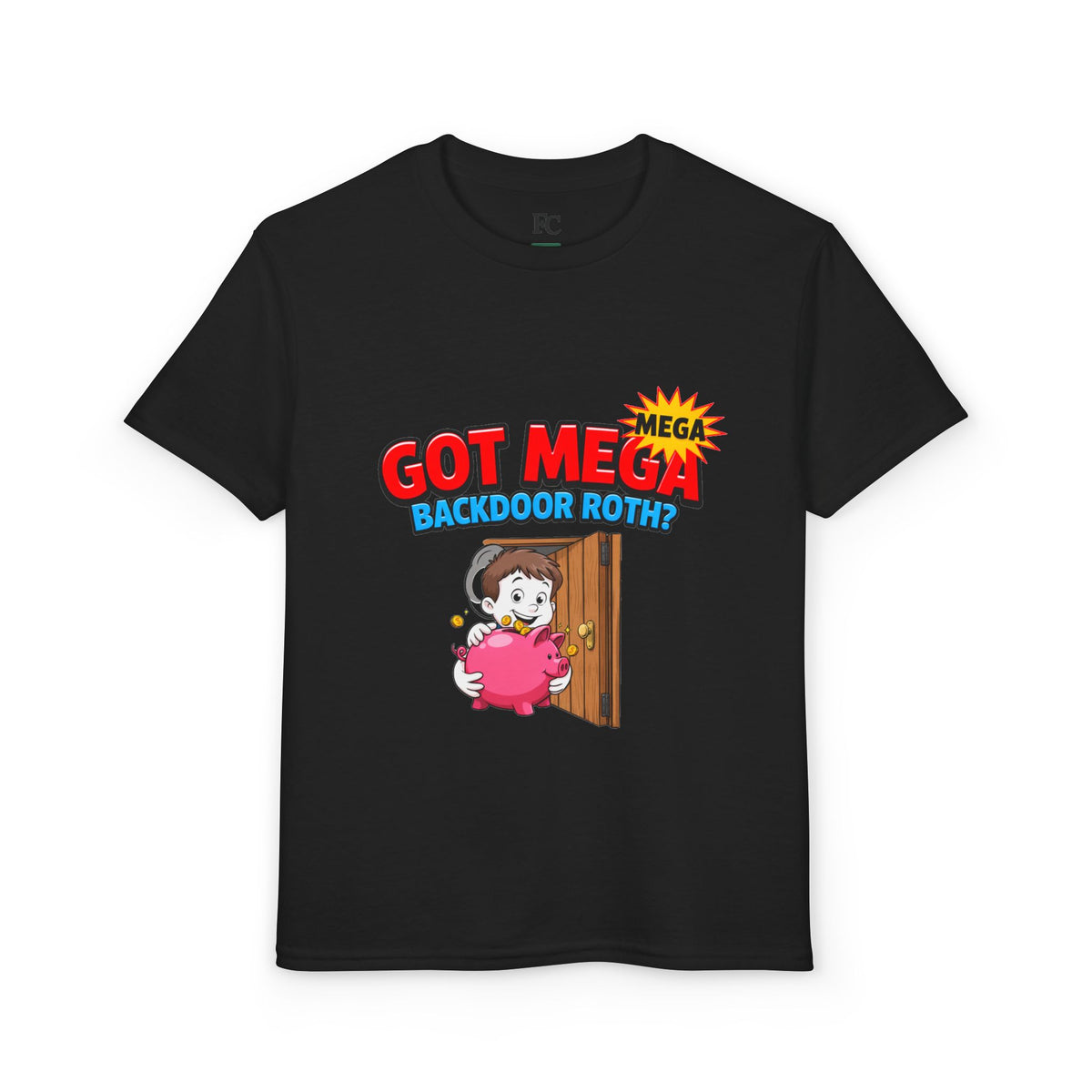 GOT MEGA BACKDOOR ROTH? Boys' Youth Tee | Funny Finance Kids Clothing