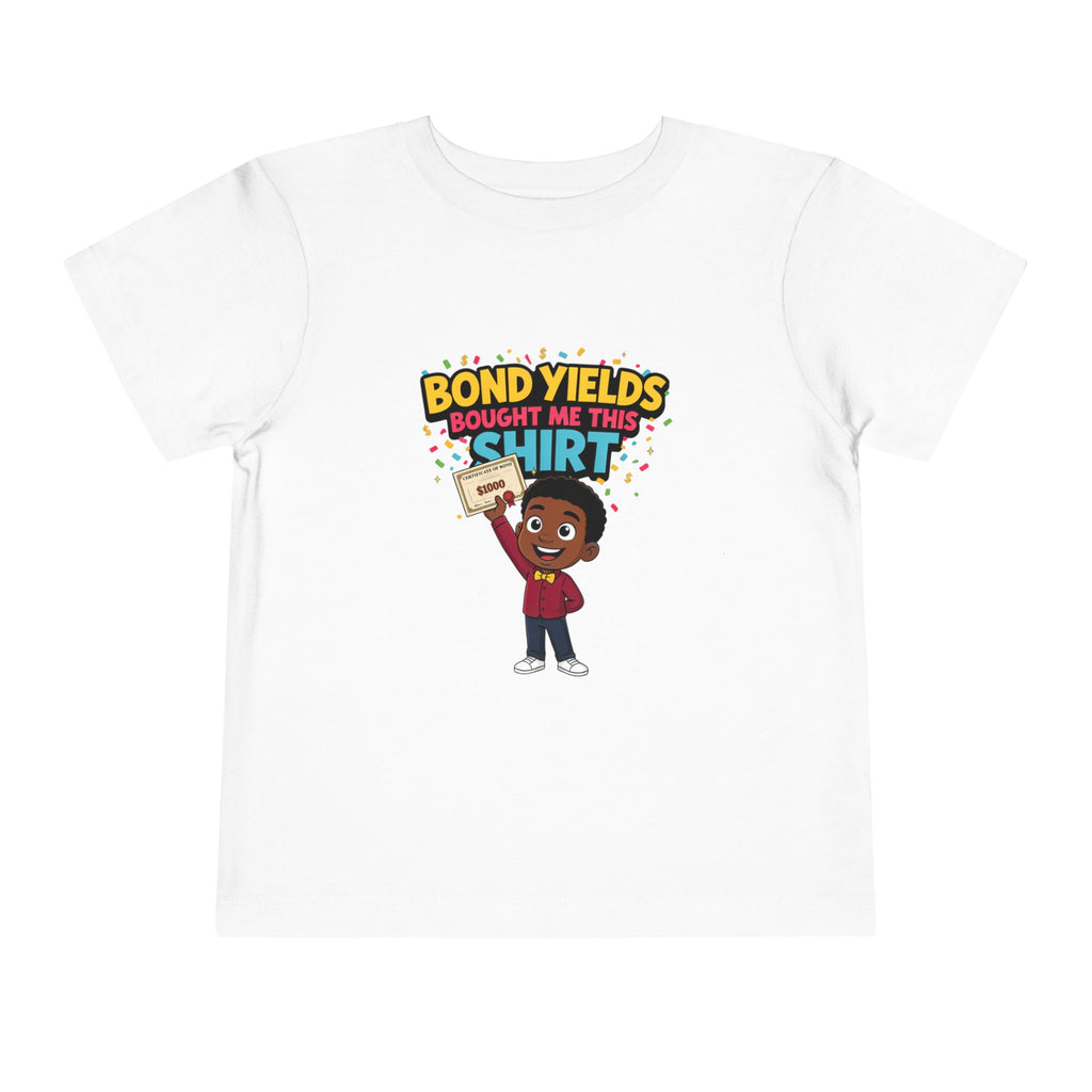 BOND YIELDS BOUGHT ME THIS SHIRT. Boys' Toddler Tee | Funny Finance Kids Clothing