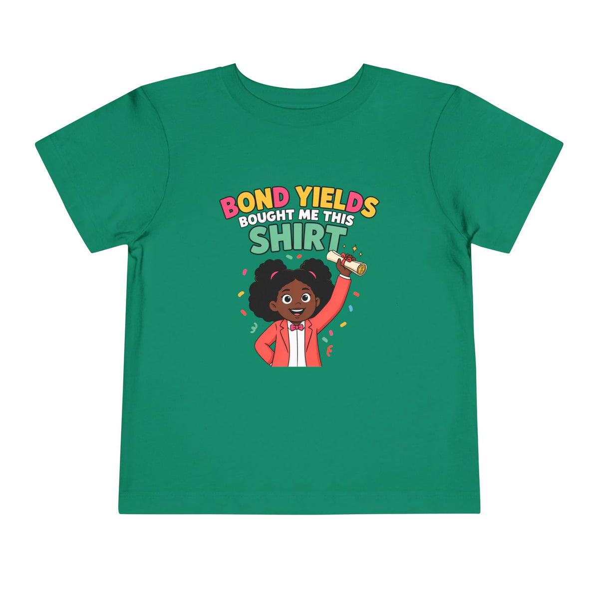 BOND YIELDS BOUGHT ME THIS SHIRT. Girls' Toddler Tee | Funny Finance Kids Clothing