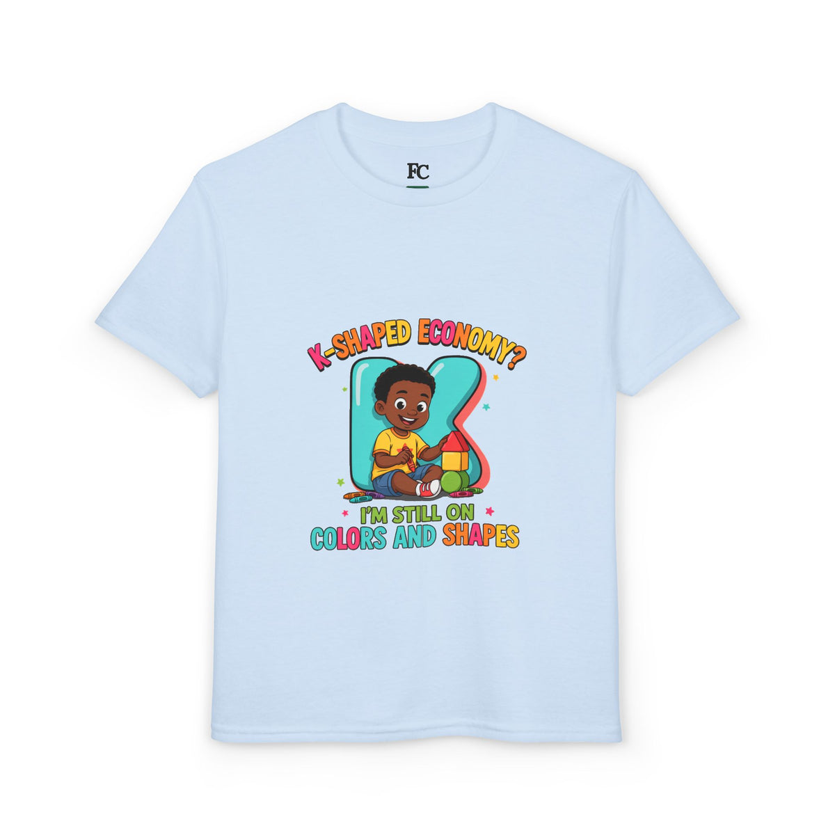 K-SHAPED ECONOMY? I'M STILL ON COLORS AND SHAPES. Youth Tee | Funny Finance Kids Clothing. Youth Tee | Funny Finance Kids Clothing