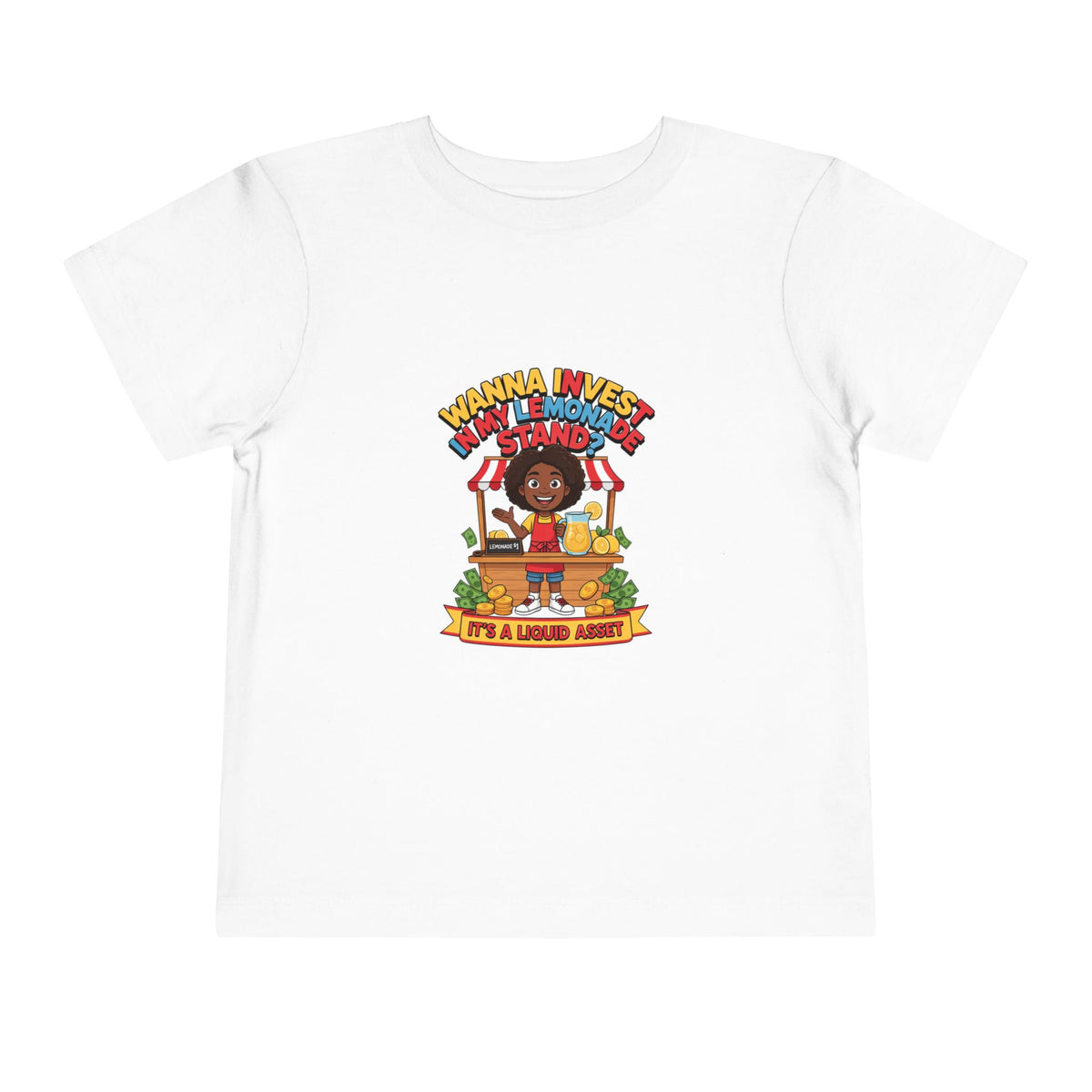 WANNA INVEST IN MY LEMONADE STAND? IT'S A LIQUID ASSET. Girls' Toddler Tee | Funny Finance Kids Clothing