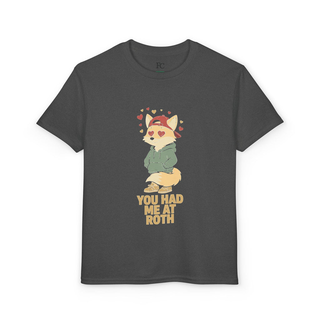 YOU HAD ME AT ROTH. Youth Tee