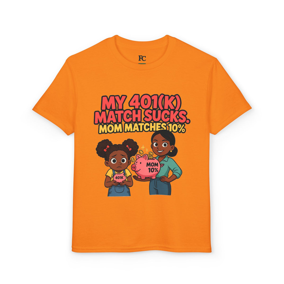 MY 401(K) MATCH SUCKS. MOM MATCHES 10%. Girls' Youth Tee | Funny Finance Kids Clothing