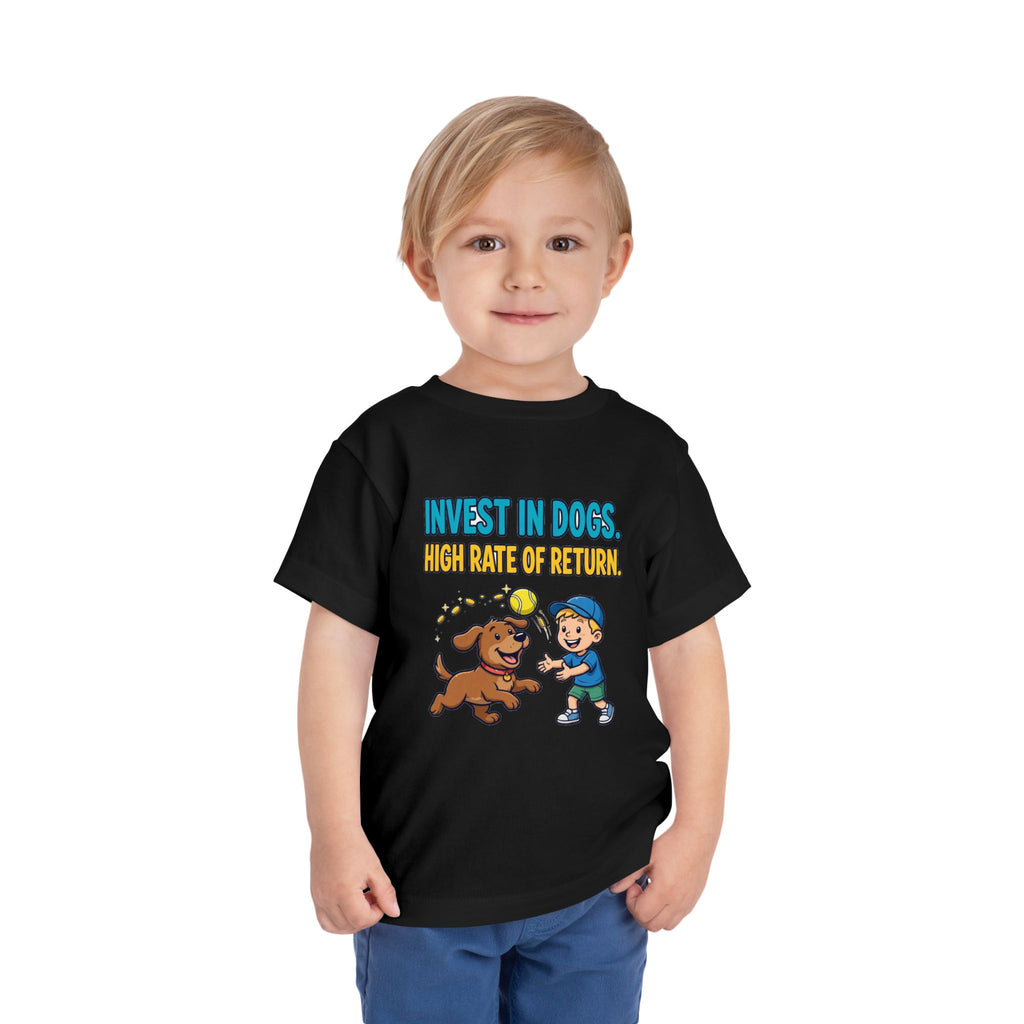INVEST IN DOGS. HIGH RATE OF RETURN. Boys' Toddler Tee | Funny Finance Kids Clothing