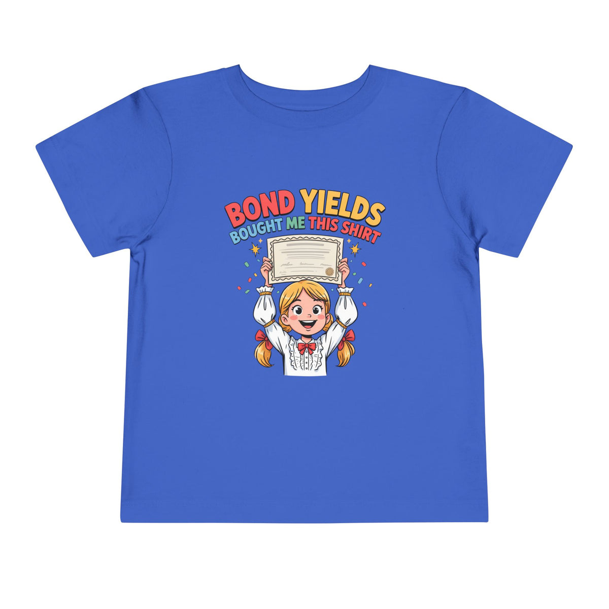 BOND YIELDS BOUGHT ME THIS SHIRT. Girls' Toddler Tee | Funny Finance Kids Clothing