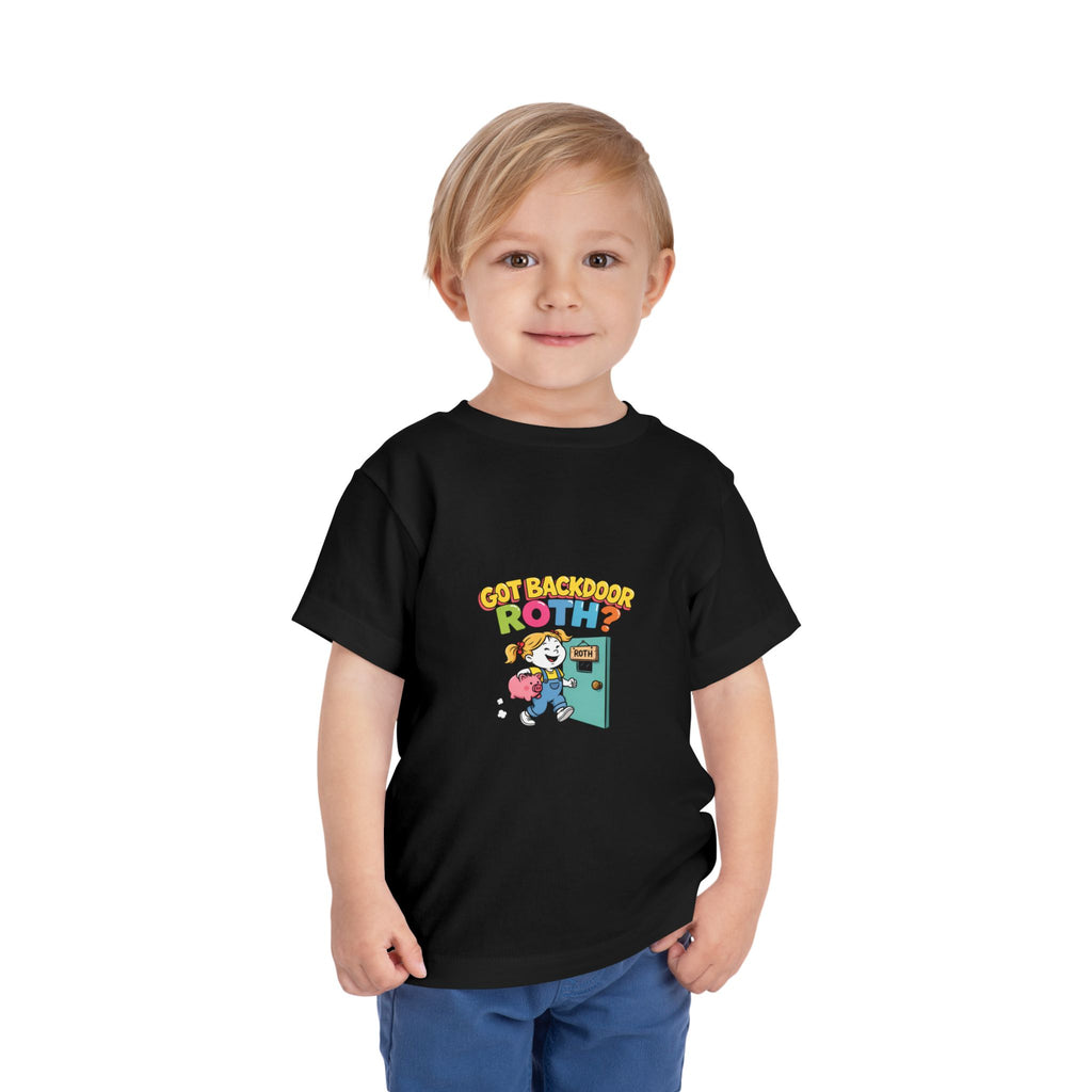 GOT BACKDOOR ROTH? Girls' Toddler Tee | Funny Finance Kids Clothing