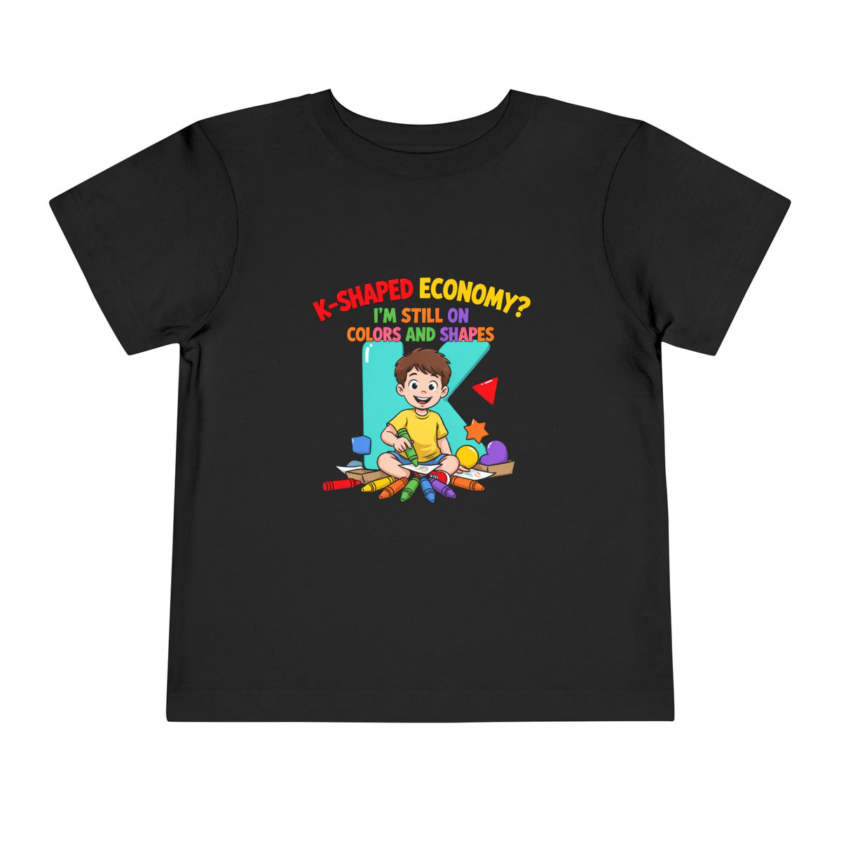 K-SHAPED ECONOMY? I'M STILL ON COLORS AND SHAPES. Boys' Toddler Tee | Funny Finance Kids Clothing