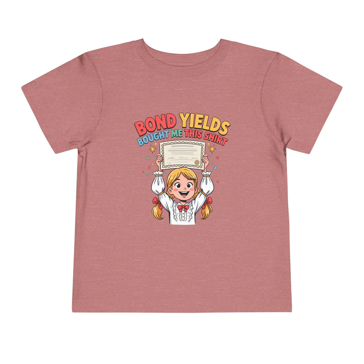 BOND YIELDS BOUGHT ME THIS SHIRT. Girls' Toddler Tee | Funny Finance Kids Clothing