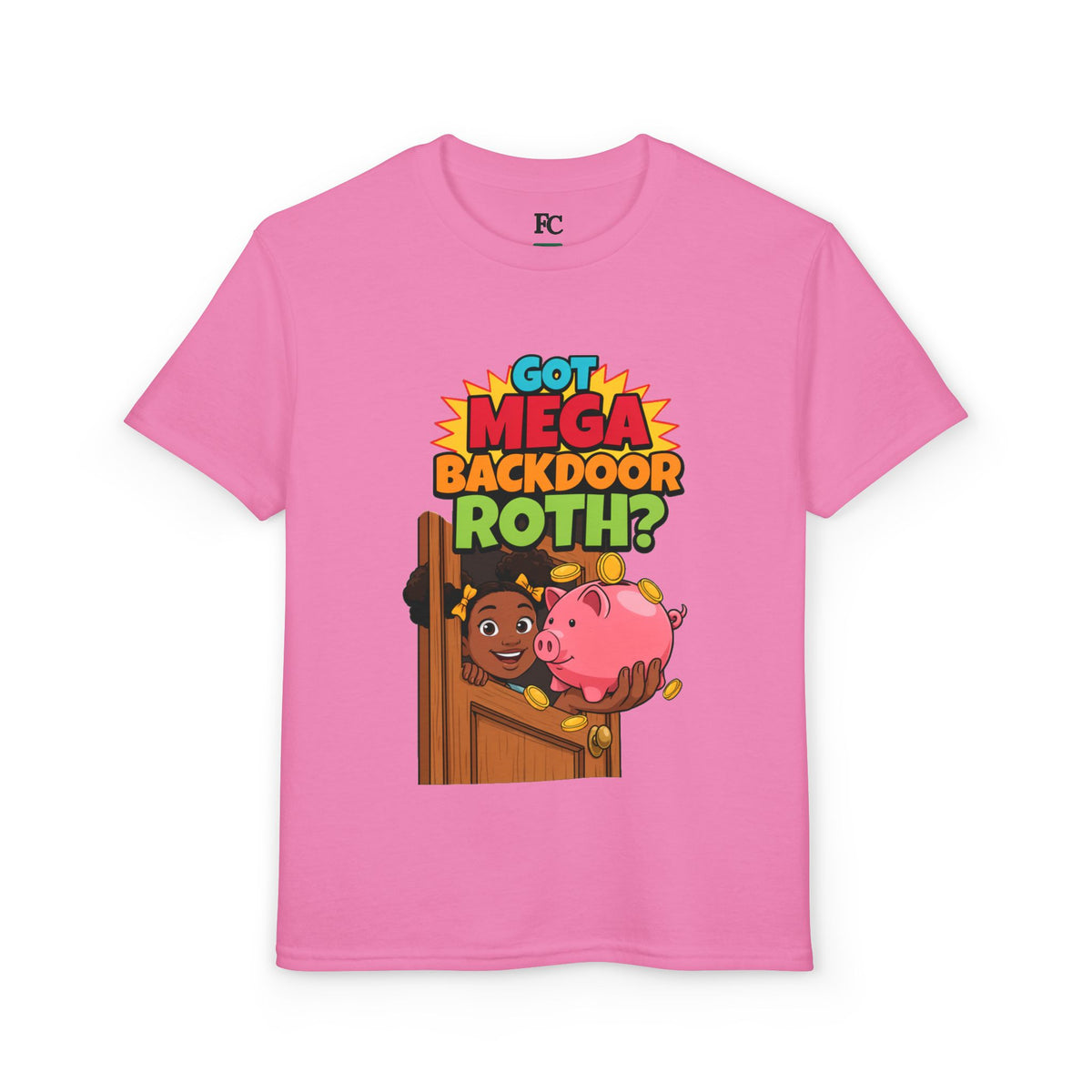 GOT MEGA BACKDOOR ROTH?. Girls' Youth Tee | Funny Finance Kids Clothing