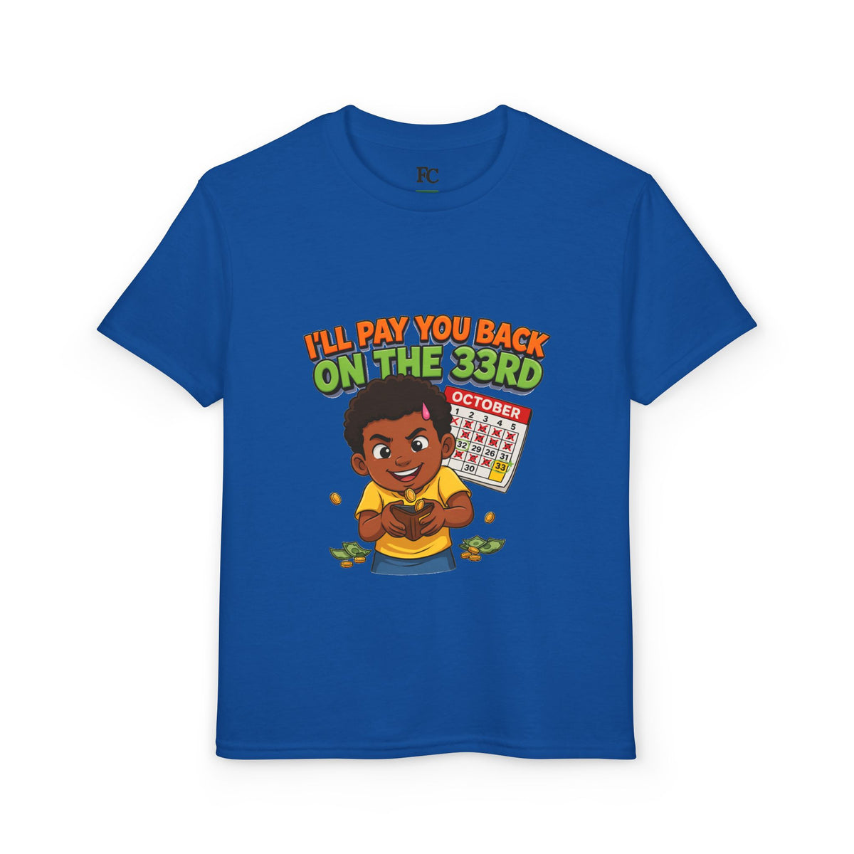 I'LL PAY YOU BACK ON THE 33RD. Youth Tee | Funny Finance Kids Clothing. Youth Tee | Funny Finance Kids Clothing