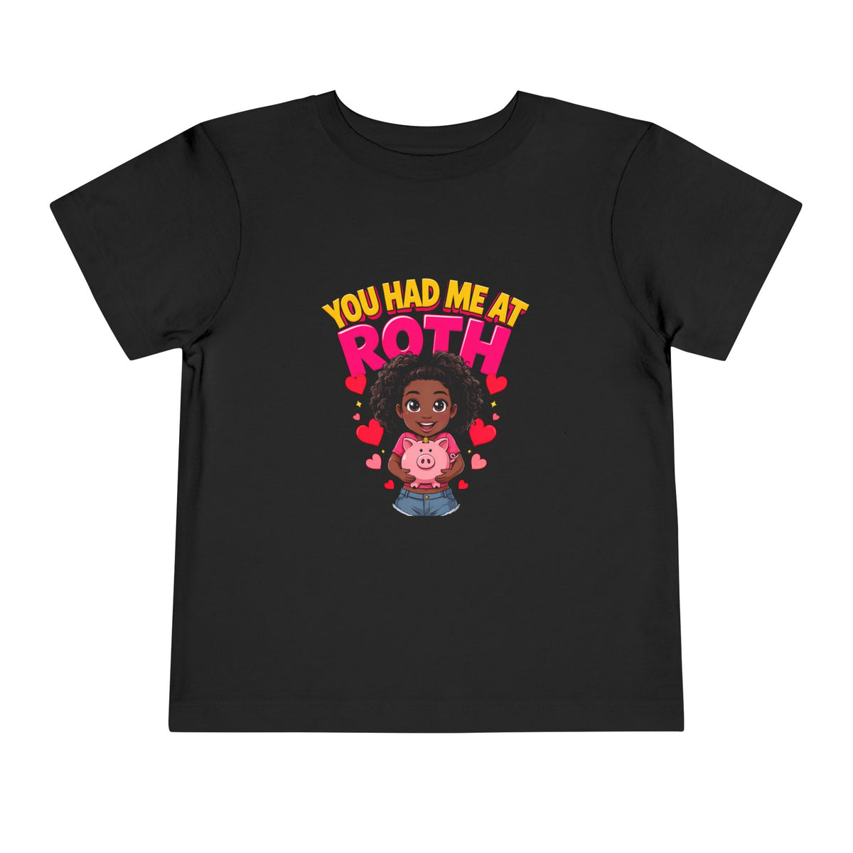 YOU HAD ME AT ROTH. Girls' Toddler Tee | Funny Finance Kids Clothing