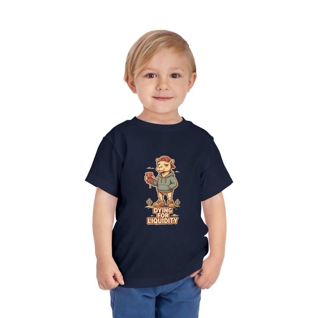 DYING FOR LIQUIDITY. Toddler Tee
