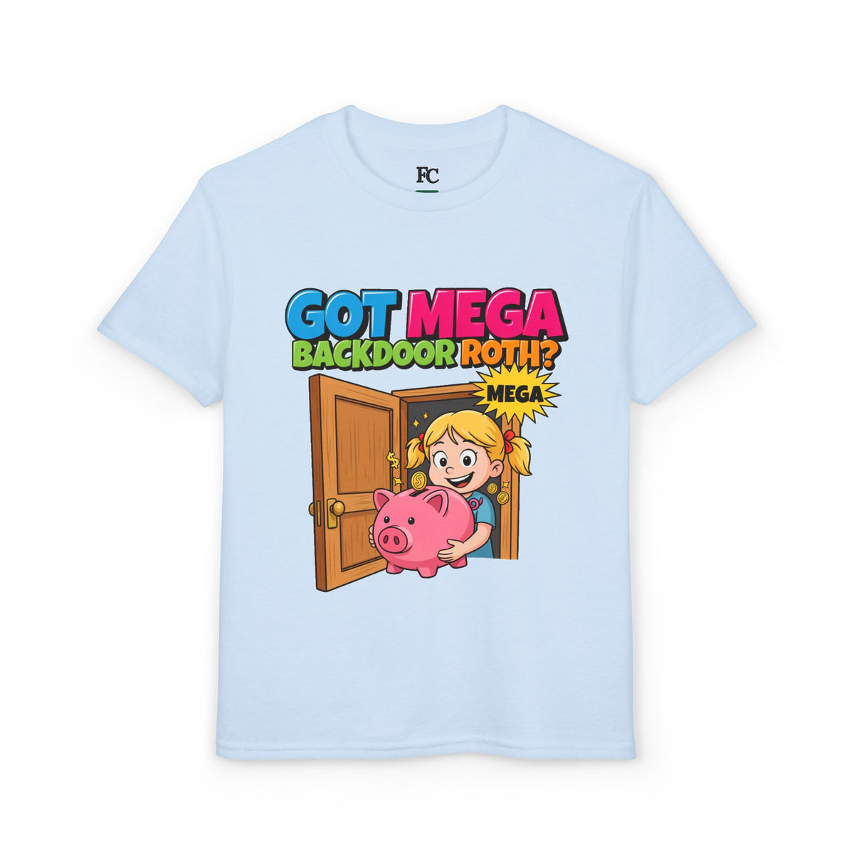 GOT MEGA BACKDOOR ROTH? Girls' Youth Tee | Funny Finance Kids Clothing
