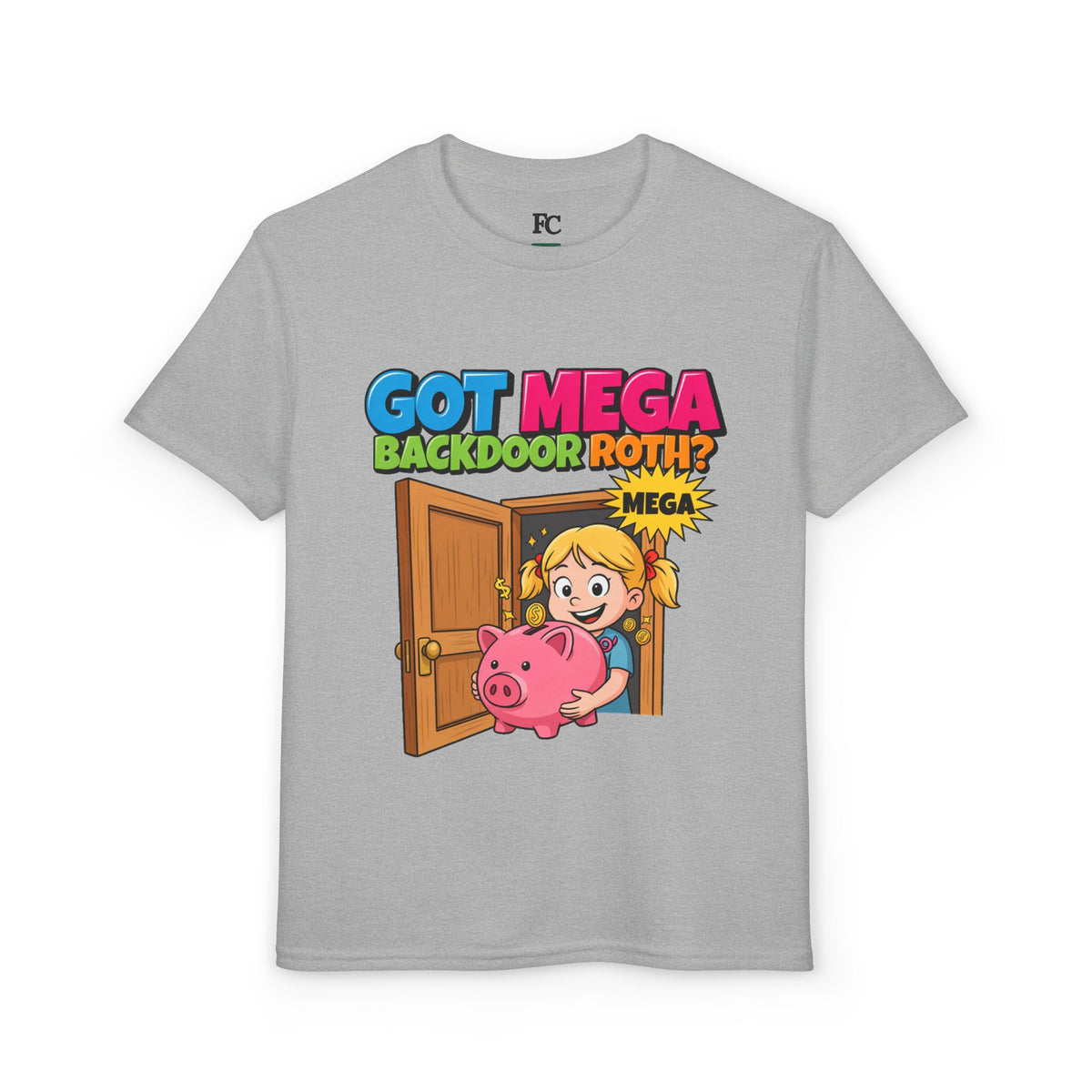 GOT MEGA BACKDOOR ROTH? Girls' Youth Tee | Funny Finance Kids Clothing