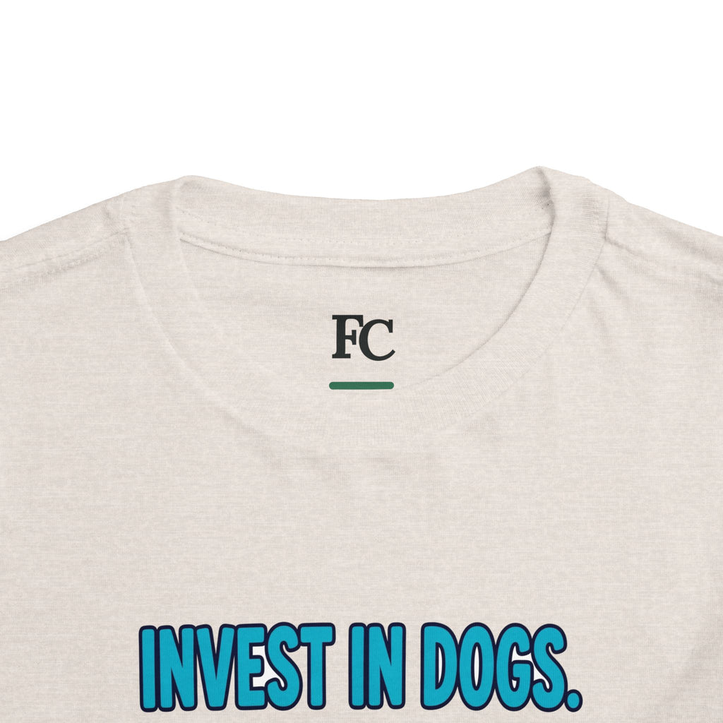 INVEST IN DOGS. HIGH RATE OF RETURN. Boys' Toddler Tee | Funny Finance Kids Clothing