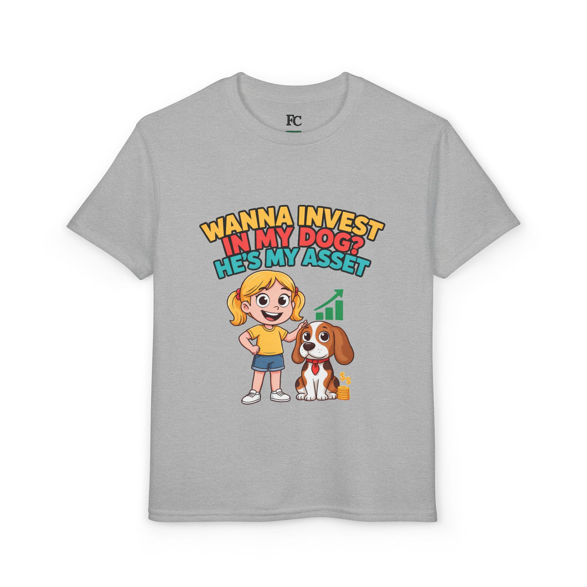 WANNA INVEST IN MY DOG? HE'S MY ASSET. Girls' Youth Tee | Funny Finance Kids Clothing