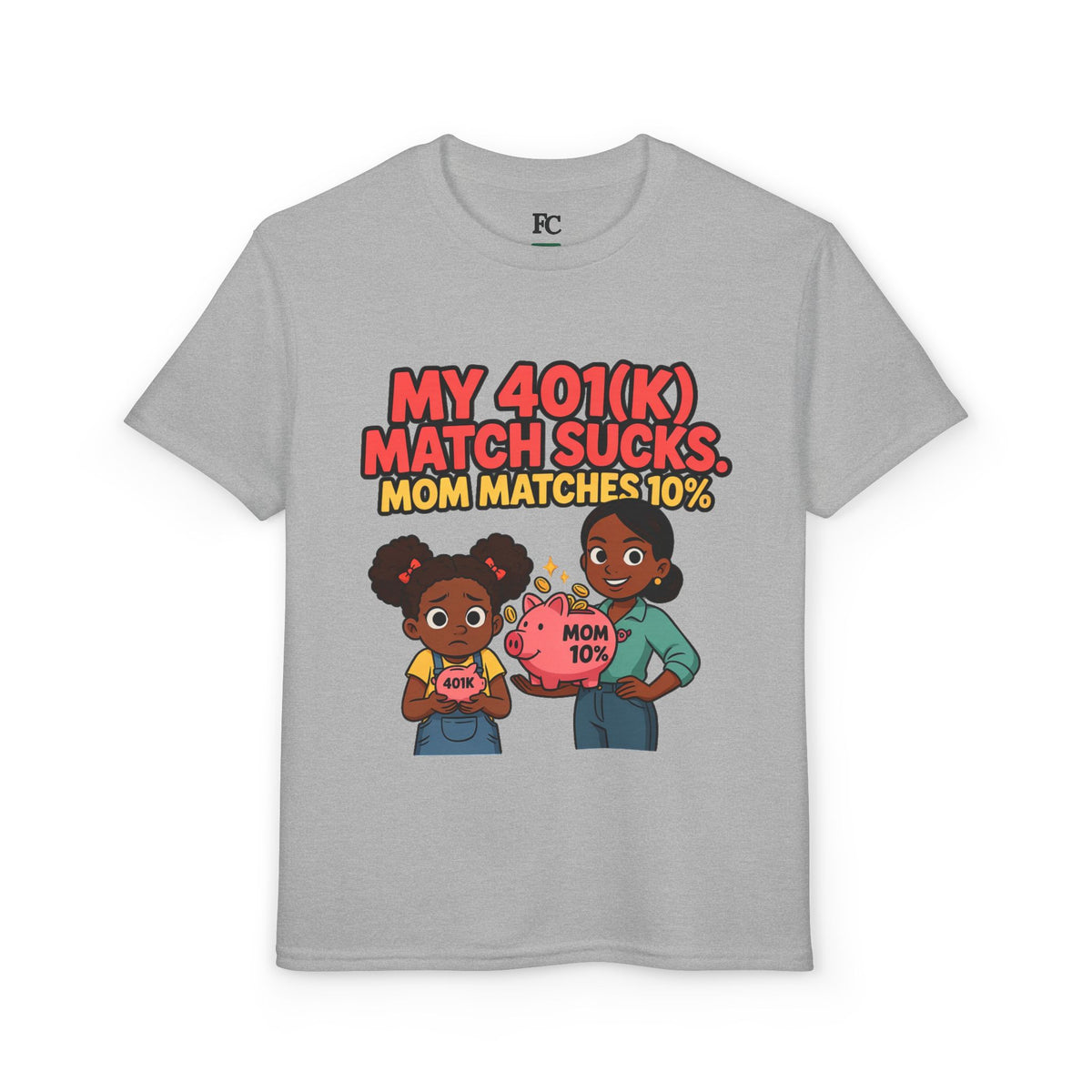 MY 401(K) MATCH SUCKS. MOM MATCHES 10%. Girls' Youth Tee | Funny Finance Kids Clothing