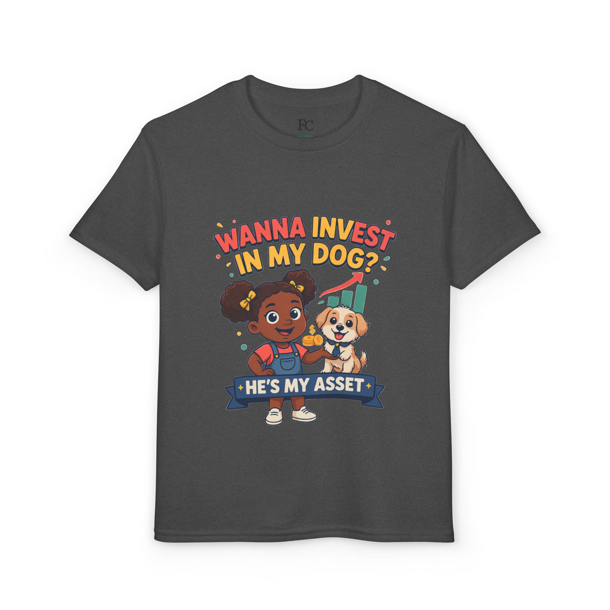 WANNA INVEST IN MY DOG? HE'S MY ASSET. Girls' Youth Tee | Funny Finance Kids Clothing