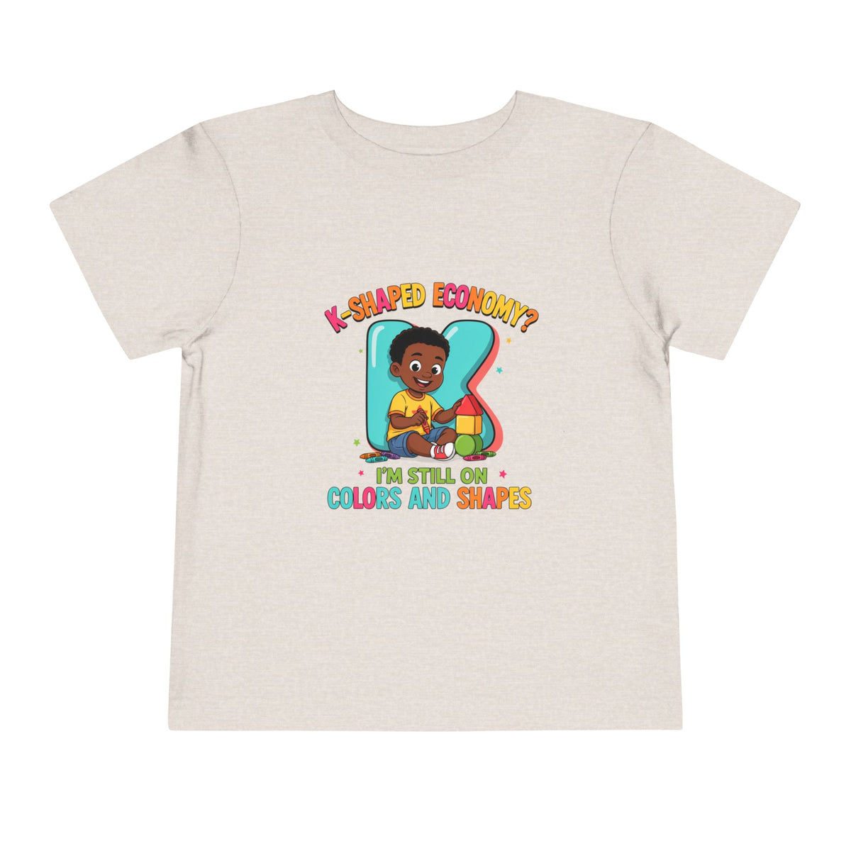 K-SHAPED ECONOMY? I'M STILL ON COLORS AND SHAPES. Boys' Toddler Tee | Funny Finance Kids Clothing