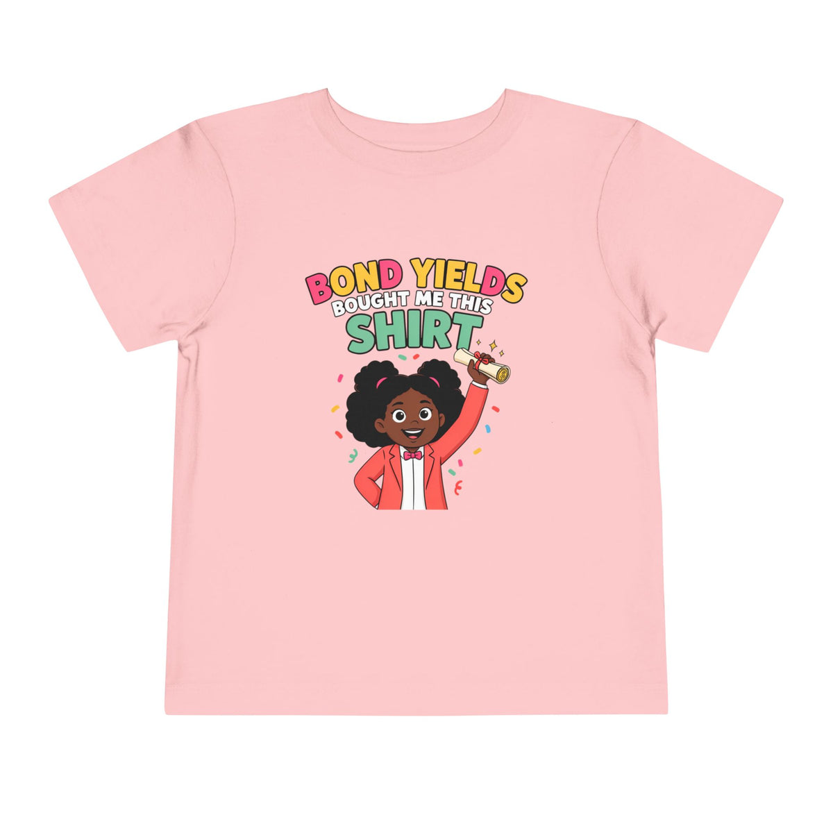 BOND YIELDS BOUGHT ME THIS SHIRT. Girls' Toddler Tee | Funny Finance Kids Clothing