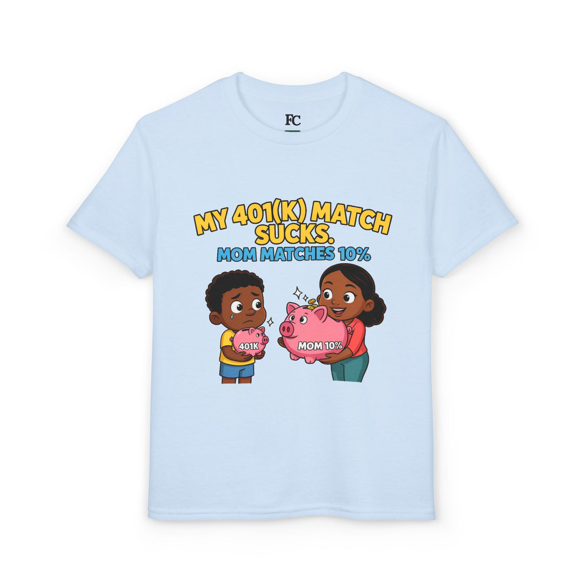 MY 401(K) MATCH SUCKS. MOM MATCHES 10%. Boys' Youth Tee | Funny Finance Kids Clothing