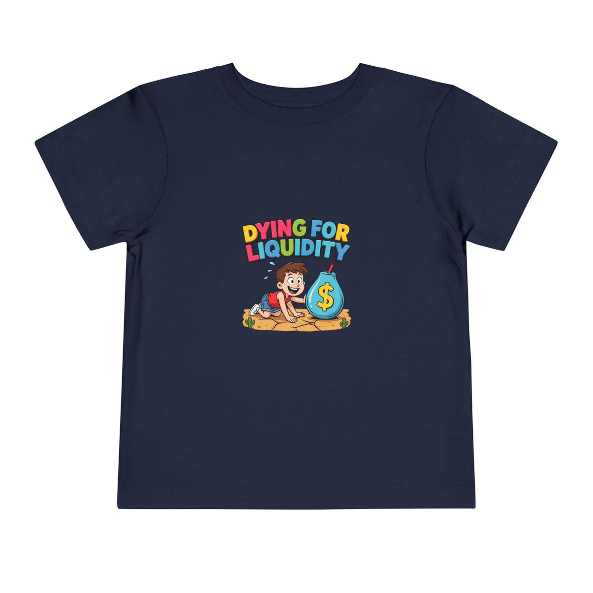 DYING FOR LIQUIDITY. Boys' Toddler Tee | Funny Finance Kids Clothing