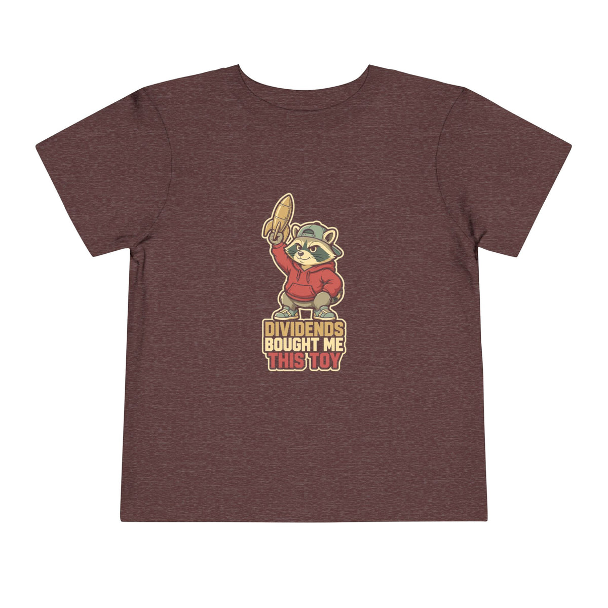 DIVIDENDS BOUGHT ME THIS TOY. Toddler Tee