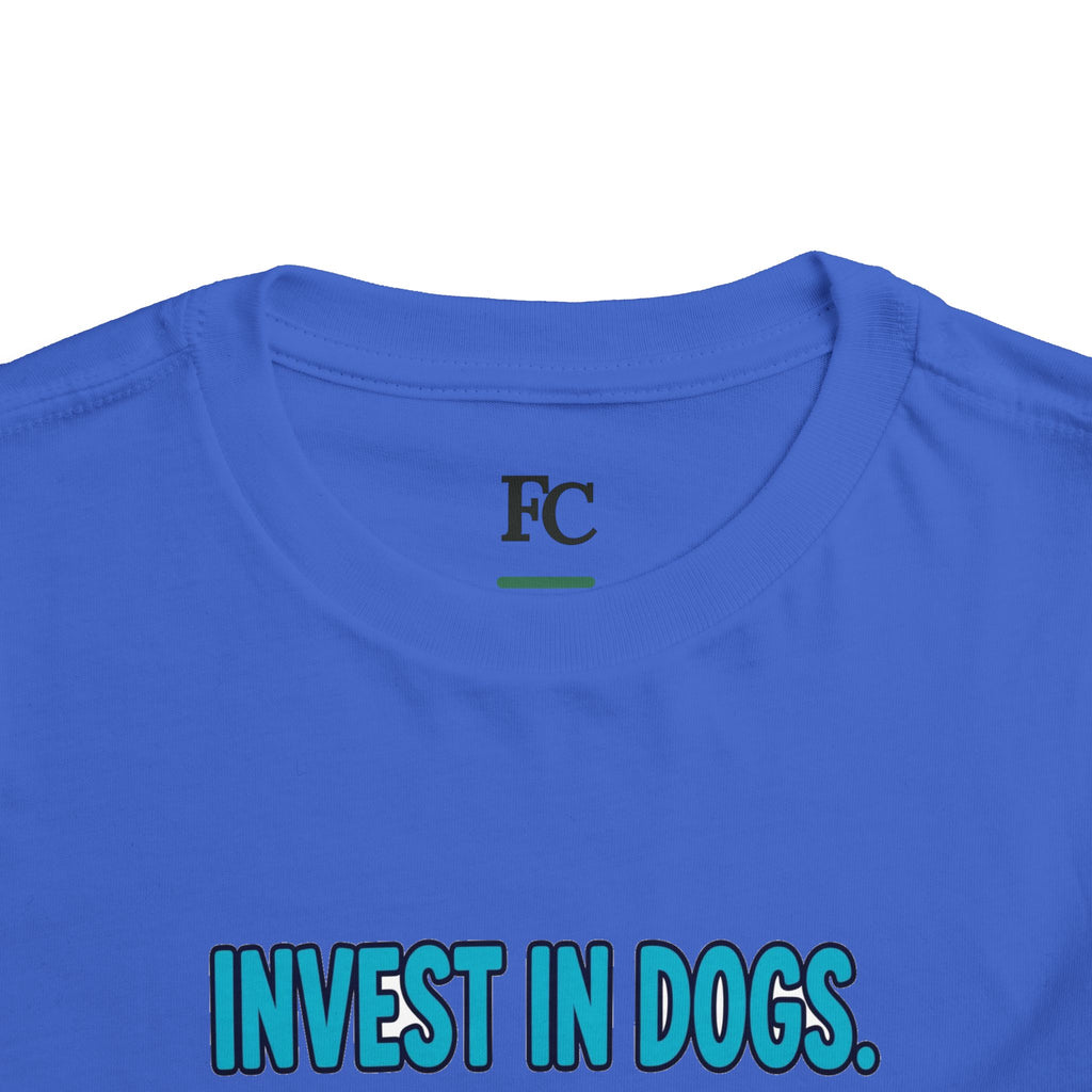 INVEST IN DOGS. HIGH RATE OF RETURN. Boys' Toddler Tee | Funny Finance Kids Clothing