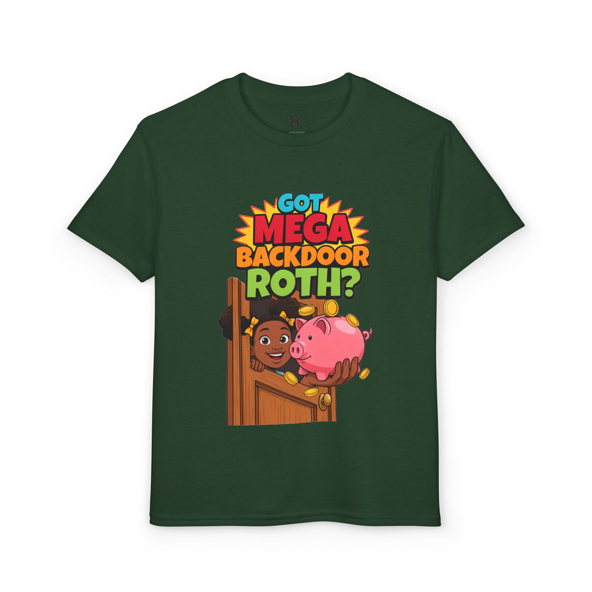 GOT MEGA BACKDOOR ROTH?. Girls' Youth Tee | Funny Finance Kids Clothing