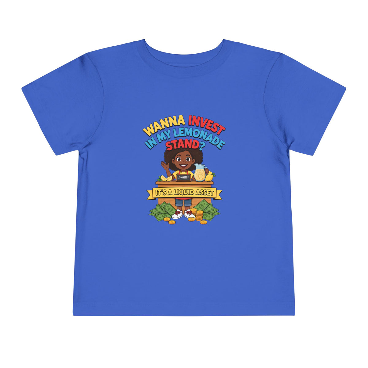 WANNA INVEST IN MY LEMONADE STAND? IT'S A LIQUID ASSET. Girls' Toddler Tee | Funny Finance Kids Clothing