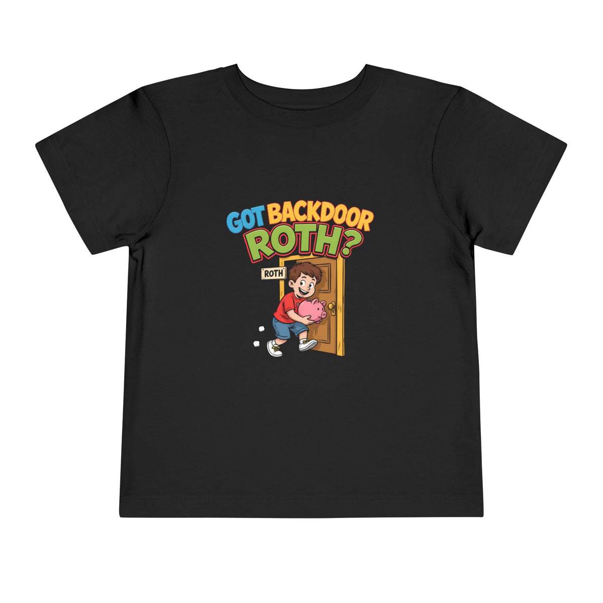 GOT BACKDOOR ROTH? Boys' Toddler Tee | Funny Finance Kids Clothing