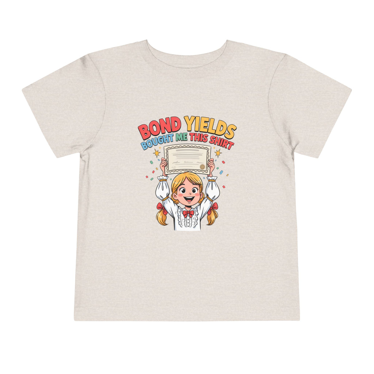 BOND YIELDS BOUGHT ME THIS SHIRT. Girls' Toddler Tee | Funny Finance Kids Clothing